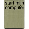 Start mijn computer door M. Tobor