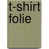 T-shirt Folie door Onbekend