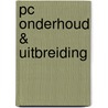 PC onderhoud & uitbreiding door Marijke Koch