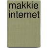 Makkie Internet by M.T. Rudolph