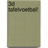 3D tafelvoetbal! door Onbekend