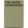 High quality visitekaartjes door Onbekend