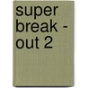 Super Break - Out 2 door Onbekend