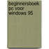 Beginnersboek PC voor Windows 95