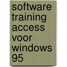 Software training Access voor Windows 95 door Alfred Rosskamp