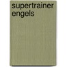 Supertrainer Engels by Unknown