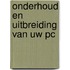 Onderhoud en uitbreiding van uw PC