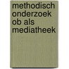 Methodisch onderzoek ob als mediatheek by Ruud Spruit