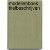 Modellenboek titelbeschrijven door Onbekend