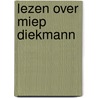 Lezen over Miep Diekmann door M. van der Aalsvoort