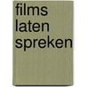 Films laten spreken door Slijkerman