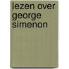 Lezen over george simenon door Veldman