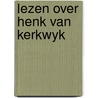 Lezen over henk van kerkwyk door Kuyjer