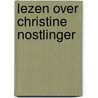 Lezen over Christine Nostlinger by E. Roskam