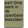 Part-time werk in de openbare leeszalen door Onbekend