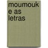Moumouk e as letras