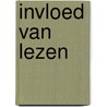 Invloed van lezen by Piet Bakker