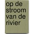 Op de stroom van de rivier