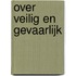 Over veilig en gevaarlijk