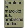 Literatuur in marokko e.a. arabische landen door Onbekend