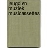 Jeugd en muziek musicassettes door Onbekend