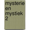 Mysterie en mystiek 2 door Versluis