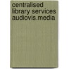 Centralised library services audiovis.media door Onbekend
