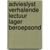 Advieslyst verhalende lectuur lager beroepsond door Onbekend