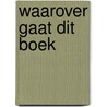 Waarover gaat dit boek door Onbekend