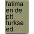 Fatima en de ptt turkse ed.