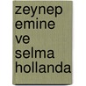Zeynep emine ve selma hollanda by Zikkenheimer