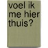 Voel ik me hier thuis?