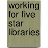 Working for Five Star Libraries door Onbekend