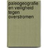 Paleogeografie en veiligheid tegen overstromen