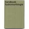 Handboek hydromorfologie by O. van Dam