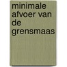Minimale afvoer van de Grensmaas door W.M. Liefveld