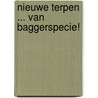 Nieuwe terpen ... van baggerspecie! door R. Hylkema