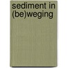 Sediment in (be)weging by E. Snippen