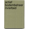 Actief bodembeheer rivierbed door Onbekend