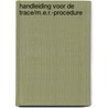 Handleiding voor de trace/m.e.r.-procedure door Ministerie van Verkeer en Waterstaat