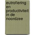 Eutrofiering en productiviteit in de Noordzee