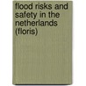Flood risks and safety in the Netherlands (Floris) door Ministerie van Verkeer en Waterstaat, Rijkswaterstaat, Projectbureau Veiligheid Nederland in Kaart