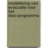 Modellering van evacuatie voor het RBSO-programma door M.R. van der Doef