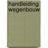 Handleiding wegenbouw door Ministerie van Verkeer en Waterstaat
