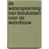 De wateropneming van breuksteen voor de waterbouw