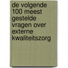 De volgende 100 meest gestelde vragen over externe kwaliteitszorg by Unknown