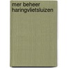 MER beheer Haringvlietsluizen by Unknown