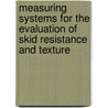 Measuring systems for the evaluation of skid resistance and texture door Onbekend