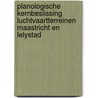 Planologische kernbeslissing luchtvaartterreinen Maastricht en Lelystad door Ministerie van Verkeer en Waterstaat