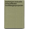 Werkwijzer evaluatie milieueffecten hoofdwegenprojecten door Jos Arts